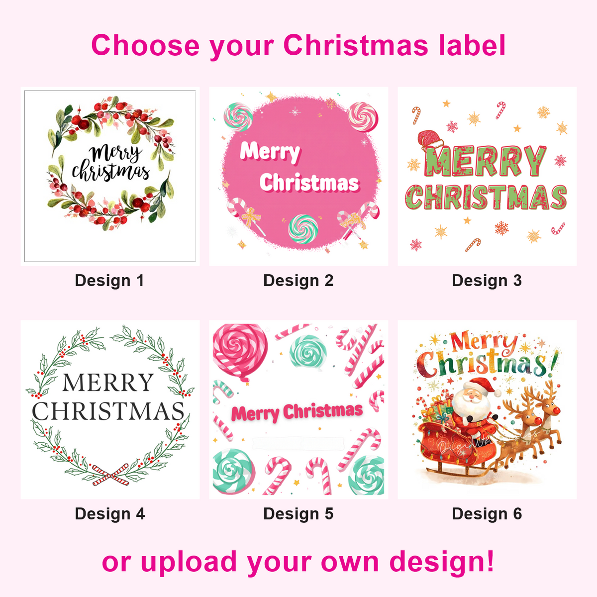 Choose from six Christmas label designs or upload your own